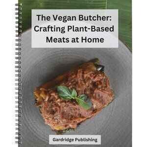 The Vegan Butcher_ Crafting Plant-Based Meats at Home Paperback